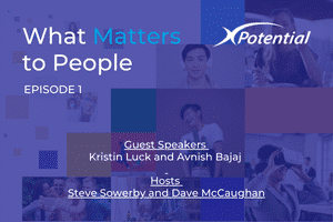 XPotential Webinar - What Matters to People Episode 1